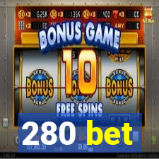 280 bet